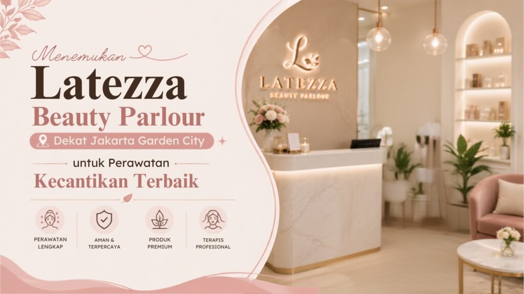 Tampilan interior modern dan nyaman di Latezza Beauty Parlour dekat Jakarta Garden City yang menawarkan berbagai layanan kecantikan profesional.