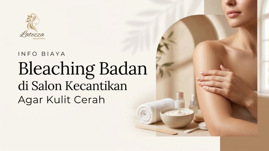 biaya bleaching badan di salon kecantikan