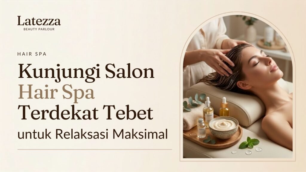 salon hair spa terdekat tebet