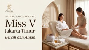 Seorang terapis profesional sedang melakukan perawatan salon waxing miss v di Latezza Beauty Parlour Jakarta Timur untuk hasil kulit yang halus dan bersih.