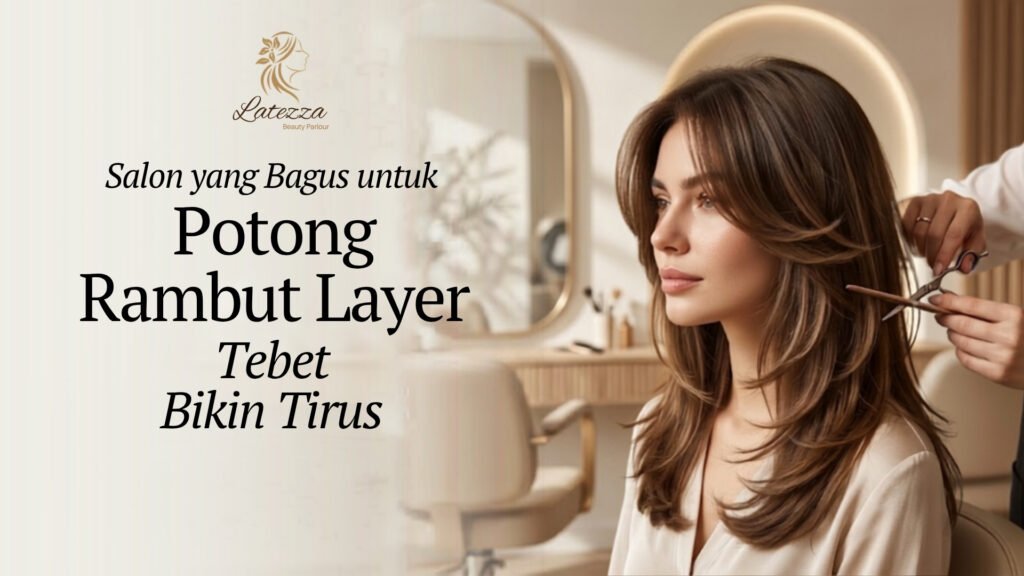 Hasil potongan rambut model layer yang rapi dan stylish di Latezza Beauty Parlour, rekomendasi salon yang bagus untuk potong rambut layer di Tebet.