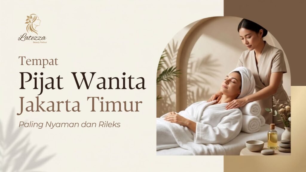 tempat pijat wanita jakarta timur