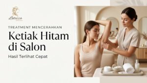 Treatment Mencerahkan Ketiak Hitam di Salon Hasil Terlihat Cepat