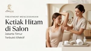 treatment mencerahkan ketiak hitam jakarta timur