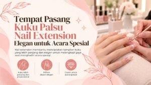 pasang kuku palsu nail extension